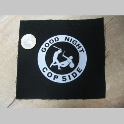 A.C.A.B. Good nigt Cop side  malá potlačená nášivka rozmery cca. 12x12cm (po krajoch neobšívaná)