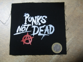 Punks not Dead malá potlačená nášivka rozmery cca. 12x12cm (neobšívaná)