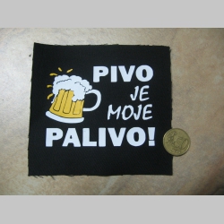 Pivo je moje palivo   potlačená nášivka rozmery cca. 12x12cm (po krajoch neobšívaná)