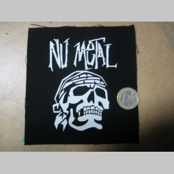 Nu Metal  malá potlačená nášivka rozmery cca. 12x12cm (po okrajoch neobšívaná)