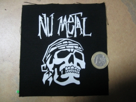 Nu Metal  malá potlačená nášivka rozmery cca. 12x12cm (po okrajoch neobšívaná)