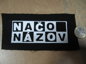 Načo názov nášivka malá potlačová  po krajoch neobšívaná  rozmery cca. 12x6cm