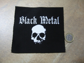 Black Metal   potlačená nášivka rozmery cca. 12x12cm (neobšívaná)