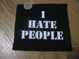 I HATE PEOPLE potlačená nášivka rozmery cca 12x12cm (po krajoch neobšívaná)