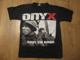 Onyx - Shut em down čierne pánske tričko materiál 100% bavlna posledný kus veľkosť  M