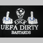 Fuck UEFA Dirty Bastards pánske tričko 100%bavlna značka Fruit of The Loom
