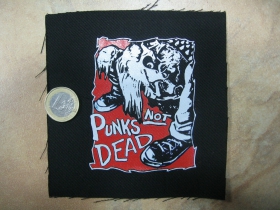 Punks not Dead,  potlačená nášivka rozmery cca. 12x12cm (po krajoch neobšívaná)