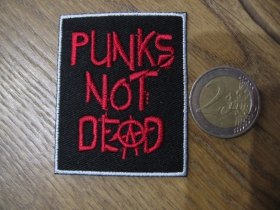 Punks not Dead  nažehľovacia nášivka vyšívaná (možnosť nažehliť alebo našiť na odev)