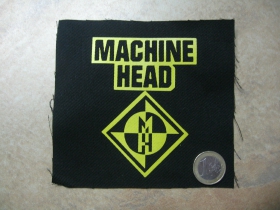 Machine Head malá potlačená nášivka rozmery cca. 12x12cm (po krajoch neobšívaná)