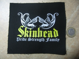 Skinhead - Pride, Strength, Family   potlačená nášivka rozmery cca. 12x12cm (po krajoch neobšívaná)