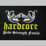 Hardcore - Pride, Strength, Family  dámske tričko 100%bavlna značka Fruit of The Loom