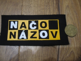 Načo Názov, potlačená nášivka po krajoch neobšívaná rozmery cca 12x6cm