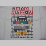 Načo Názov - Myslieť nadovšetko, dámske tričko Fruit of The Loom 100%bavlna