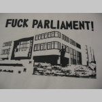 Fuck Parliament! pánske tričko 100% bavlna značka Fruit of The Loom