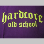 Hardcore Old School pánske tričko 100%bavlna Fruit of The Loom