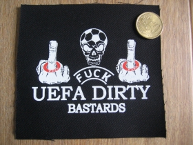 Fuck UEFA Dirty Bastards  potlačená textilná nášivka cca.12x12cm (po krajoch neobšívaná)