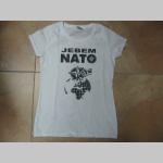 Jebem NATO dámske tričko 100%bavlna značka Fruit of The Loom
