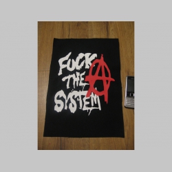 Fuck The System - Anarchy  chrbtová nášivka veľkosť cca. A4 (po krajoch neobšívaná)