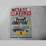 Načo Názov - Myslieť nadovšetko biele tričko 100%bavlna značka Fruit of The Loom