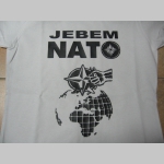Jebem NATO dámske tričko 100%bavlna značka Fruit of The Loom
