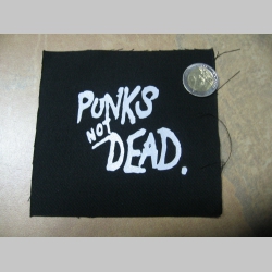 Punks not Dead  potlačená nášivka rozmery cca. 12x12cm (po krajoch neobšívaná)