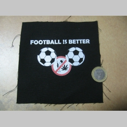 Football is Better potlačená nášivka rozmery cca. 12x12cm (po krajoch neobšívaná)