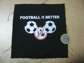 Football is Better potlačená nášivka rozmery cca. 12x12cm (po krajoch neobšívaná)