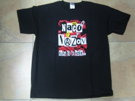 Načo Názov - Komuže je lepšie,  pánske tričko 100%bavlna  Fruit of The Loom