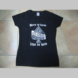 Ace Of Spades - Born to Loose live to Win   čierne dámske tričko 100%bavlna