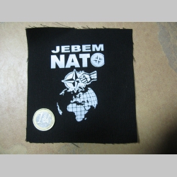 Jebem NATO   malá potlačená nášivka rozmery cca. 12x12cm (neobšívaná)