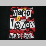 Načo Názov - Komuže je lepšie,  pánske tričko 100%bavlna  Fruit of The Loom