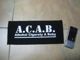 A.C.A.B. Alkohol Cigarety A Baby chrbtová nášivka rozmery cca. 28x12cm (po krajoch neobšívaná)