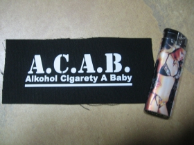 A.C.A.B. Alkohol Cigarety A Baby potlačená nášivka rozmery cca. 12x6cm (po krajoch neobšívaná)