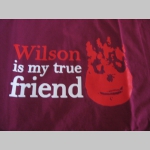 Wilson is my true friend    pánske tričko 100%bavlna značka Fruit of The Loom