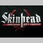 Skinhead Love music Hate Politics!  čierna polokošela s červenobielym lemovaním okolo límčekov a rukávov 