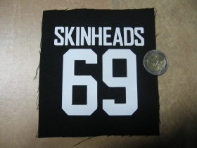 Skinhead 69 potlačená nášivka rozmery cca. 12x12cm (po krajoch neobšívaná)