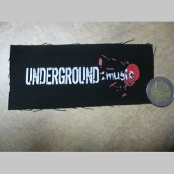 Underground Music  potlačená nášivka rozmery cca. 12x6cm (po krajoch neobšívaná)