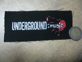 Underground Music  potlačená nášivka rozmery cca. 12x6cm (po krajoch neobšívaná)