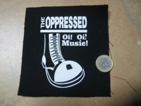The Oppressed  Oi! Oi! Music  potlačená nášivka rozmery cca. 12x12cm (po krajoch neobšívaná)