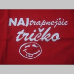 Najtrapnejšie Tričko - dámske tričko 100%bavlna značka Fruit of The Loom