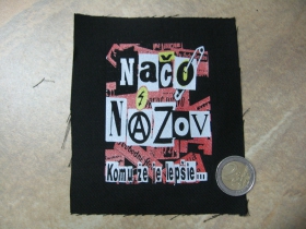 Načo Názov - Komuže je lepšie  potlačená nášivka cca.12x12cm (po krajoch neobšívaná)