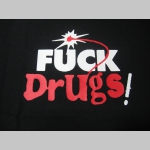 Fuck Drugs!  pánske tričko 100 %bavlna Fruit of The Loom