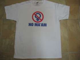No MA´AM  " NO MADAM " pánske tričko s obojstrannou potlačou 100%bavlna  značka Fruit of The Loom