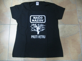 Načo Názov Proti vetru  dámske  tričko 100%bavlna značka Druit of The Loom