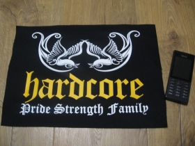 Hardcore - Pride, Strength, Family chrbtová nášivka veľkosť cca. A4 (po krajoch neobšívaná)