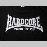 Hardcore Punk n Oi!  pánske tričko 100%bavlna značka Fruit of The Loom