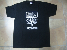 Načo Názov - Proti Vetru   pánske tričko 100%bavlna značka Fruit of The Loom