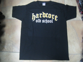 Hardcore Old School , čierne pánske tričko 100%bavlna 