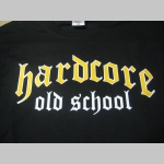 Hardcore Old School , čierne pánske tričko 100%bavlna 