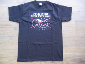 Fuck Every Sick Extreme! pánske tričko materiál 100%bavlna značka Fruit of The Loom